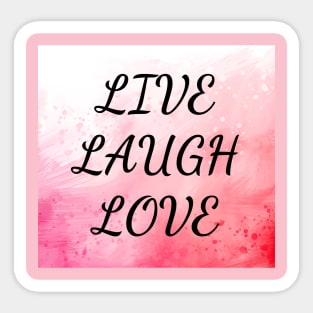 Live Laugh Love Sticker